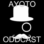 The Ayoto Oddcast