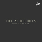 LIFE AT THE HILLS WITH TG AND JB