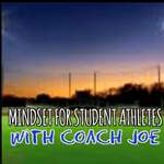 Mindset For Student Athletes with Coach Joe