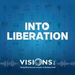 Into Liberation: A podcast about transformative change, inclusion, and building a more just and compassionate world