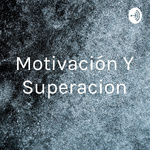 Motivación Y Superacion