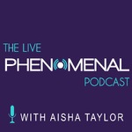 Live Phenomenal Podcast