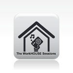 The WorkHOUSE Sessions