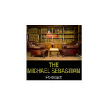 The Michael Sebastian Podcast