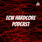 ECW Hardcore Podcast