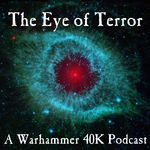 The Eye of Terror Podcast