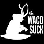 The Waco Suck