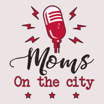 Moms on the City