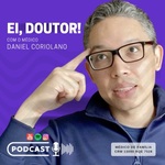 EI, DOUTOR! [Daniel Coriolano]