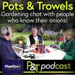 Pots & Trowels Podcast