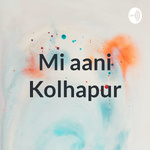 Mi aani Kolhapur