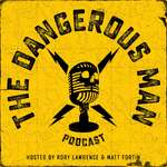 The Dangerous Man Podcast