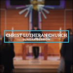 Christ Lutheran Church Sunday Sermons