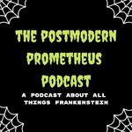 The Postmodern Prometheus Podcast