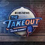 The Takeout with Major Garrett