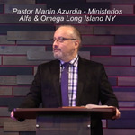 Pastor Martin Azurdia - Ministerios Alfa & Omega Long Island NY