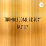 Thunderdome History Battles