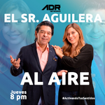 EL SEÑOR AGUILERA AL AIRE.