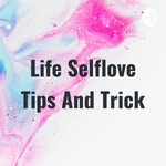 Life Selflove Tips And Trick