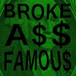 Broke Ass Famous