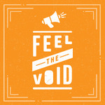 Feel the Void