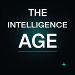 The Intelligence Age