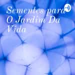 Sementes para O Jardim Da Vida
