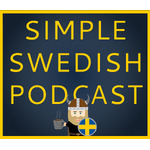 Simple Swedish Podcast