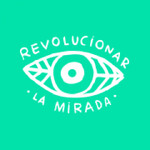 Revolucionar La Mirada 