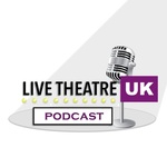 Live Theatre UK Podcast