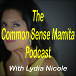 The Common Sense Mamita Podcast