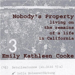 Nobody's Property: Living on the Remains of a Life in Calfornia