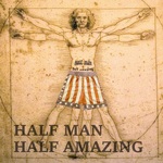 Half-Man, Half-Amazing