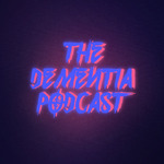 The Dementia Podcast