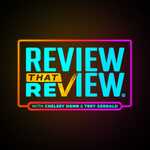 Review That Review with Chelsey and Trey