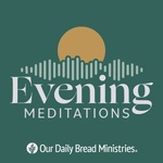 Our Daily Bread Evening Meditations
