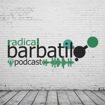 Radical Barbatilo Podcast