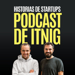 Podcast de Itnig: Historias de startups