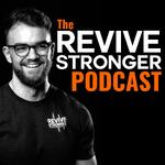 The Revive Stronger Podcast