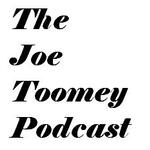 The Joe Toomey Podcast