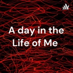 A day in the Life of Me 