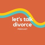 Let's Talk Divorce