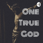 One True God
