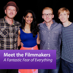 A Fantastic Fear of Everything: Meet the Filmmakers