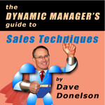 The Dynamic Manager's Guide To Sales Techniques: How To Create New Prospects And Make More Sales