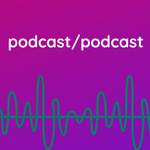 Podcast / Podcast