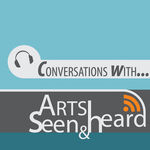 Arts Seen and Heard