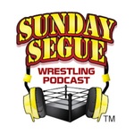 Sunday Segue Wrestling Podcast
