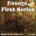 Essays, First Series (version 2) by Ralph Waldo Emerson (1803 - 1882)