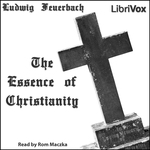 Essence of Christianity, The by Ludwig Feuerbach (1804 - 1872)